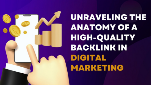 Unraveling the Anatomy of a High-Quality Backlink in Digital Marketing